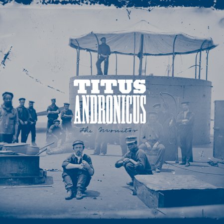 Titus Andronicus - The Monitor