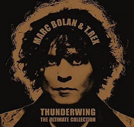 Marc Bolan & T. Rex - Thunderwing: The Ultimate Collection