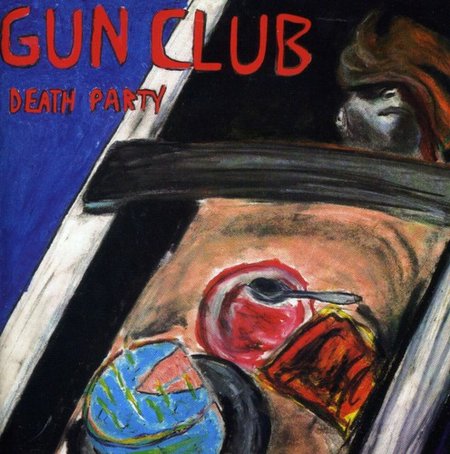 The Gun Club - Death Party