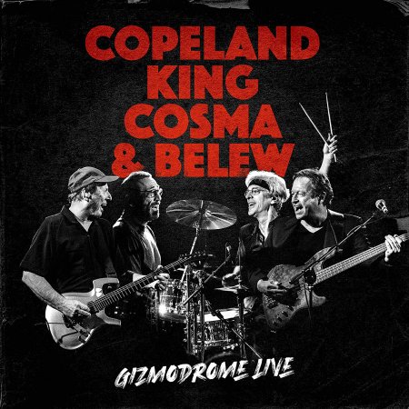 Copeland, King, Cosma & Belew - Gizmodrome Live