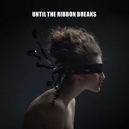 Until The Ribbon Breaks - A Lesson Unlearnt