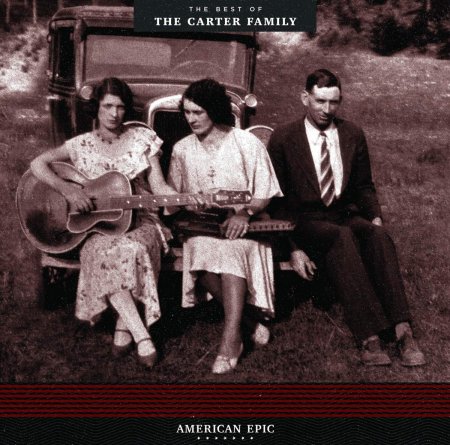 Carter Family - American Epic: The Best Of The Carter Family