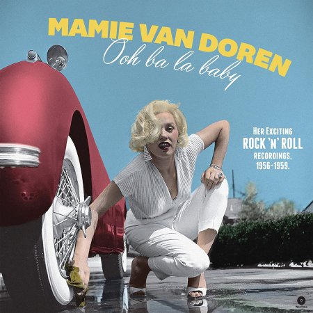 Van Doren,mamie - Ooh Ba La Baby: Her Exciting Rock N Roll Recordings 1956-1959