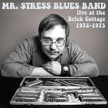 Mr. Stress Blues Band - Live At The Brick Cottage 1972-73