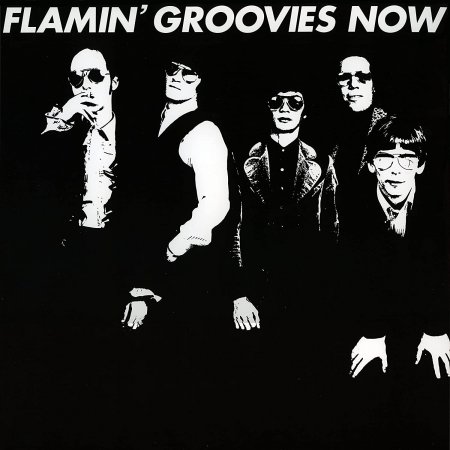 Flamin', Groovies - Now