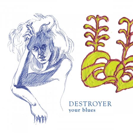 Destroyer - Your Blues