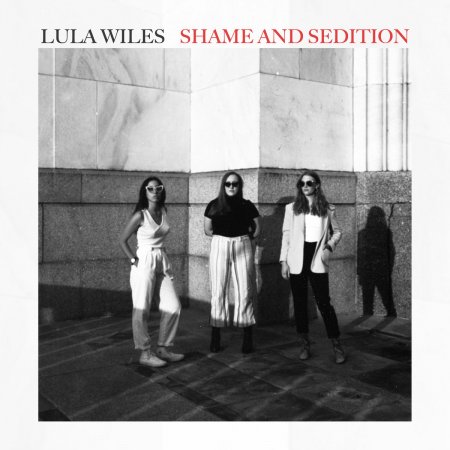 Lula Wiles - Shame and Sedition