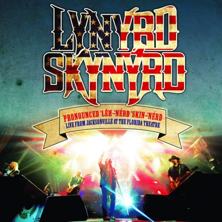 Lynyrd Skynyrd - Pronounced `Leh-`nerd `Skin-`nerd - Live From Jacksonville