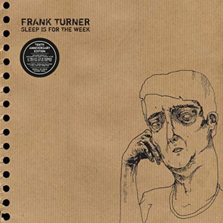 Frank Turner - Sleep Is For The Week - Tenth Anniversary Edition