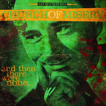 Church Of Misery - And Then There Were None....