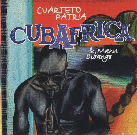 El Cuarteto Patria / Manu Dibango - Cubafrica