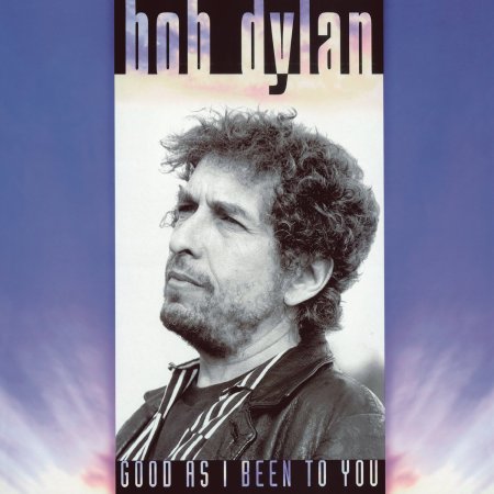 Bob Dylan - Good as I Been to You