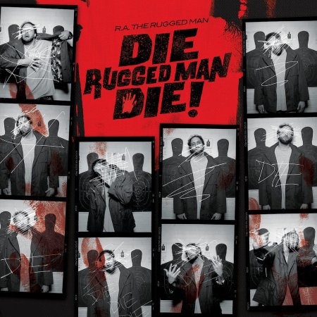 R.A. The Rugged Man - Die, Rugged Man, Die