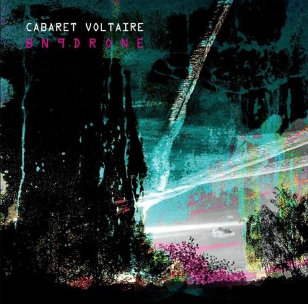 Cabaret Voltaire - BN9Drone