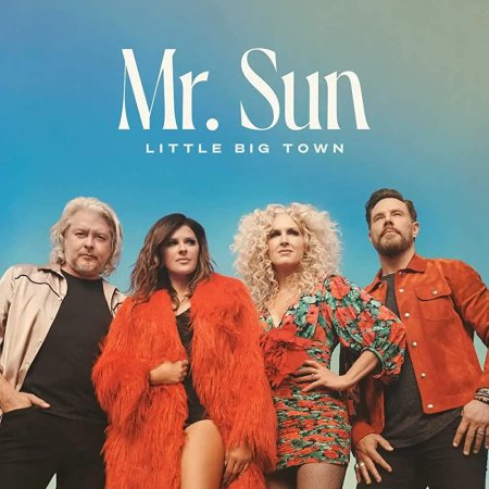 Little Big Town - Mr. Sun