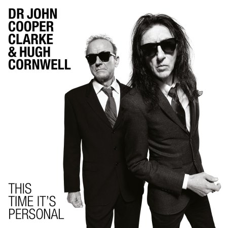 Dr. John Cooper Clarke And Hugh Cornwell - This Time It's Personal