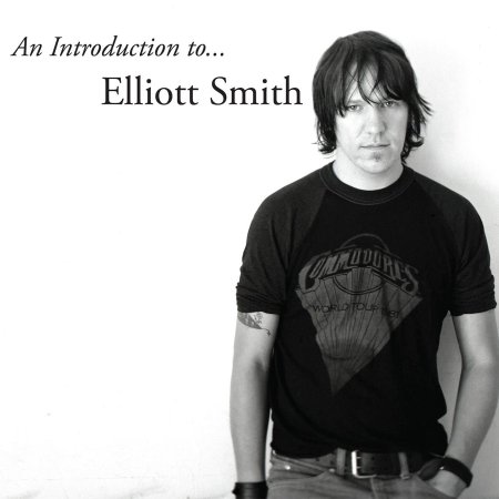 Elliott Smith - An Introduction To Elliott Smith