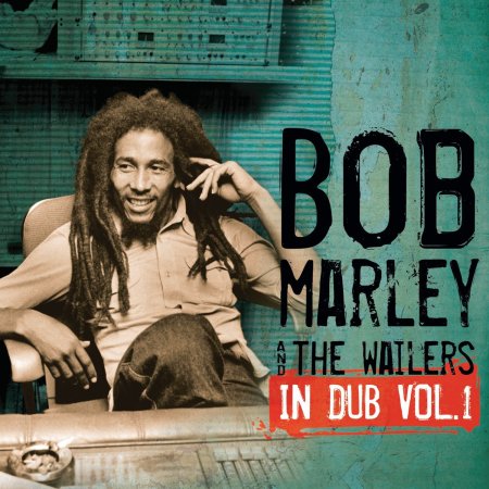 Bob Marley & The Wailers - In Dub, Vol. 1