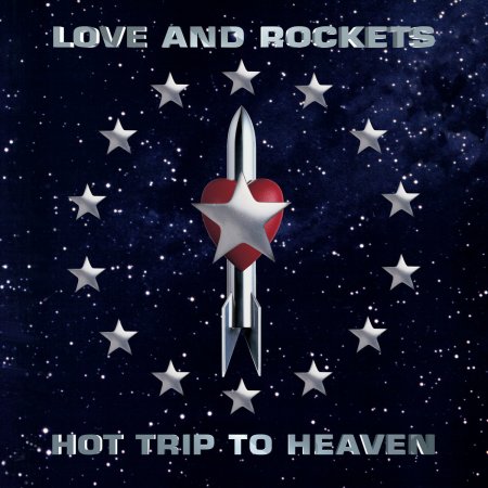 Love And Rockets - Hot Trip to Heaven