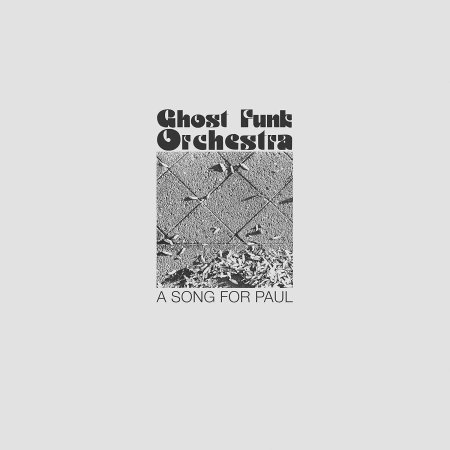 Ghost Funk Orchestra - A Song For Paul