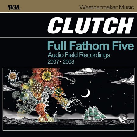 Clutch - Full Fathom Five