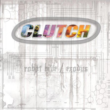 Clutch - Robot Hive / Exodus