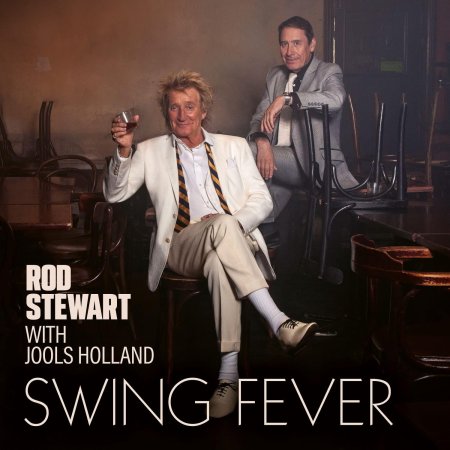 Rod Stewart With Jools Holland - Swing Fever