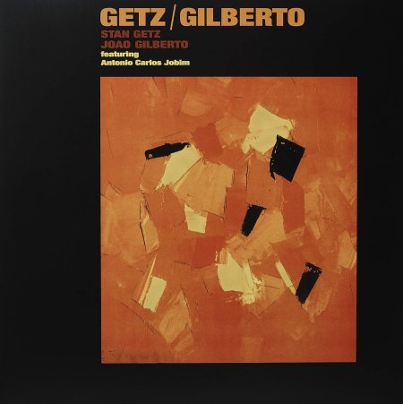 Stan Getz & Joao Gilberto - Getz / Gilberto