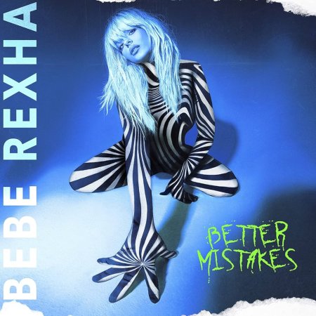 Bebe Rexha - Better Mistakes