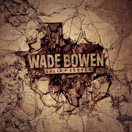 Wade Bowen - Solid Ground