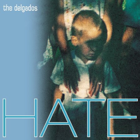 The Delgados - Hate