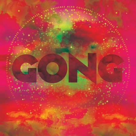 Gong - The Universal Also Collapses