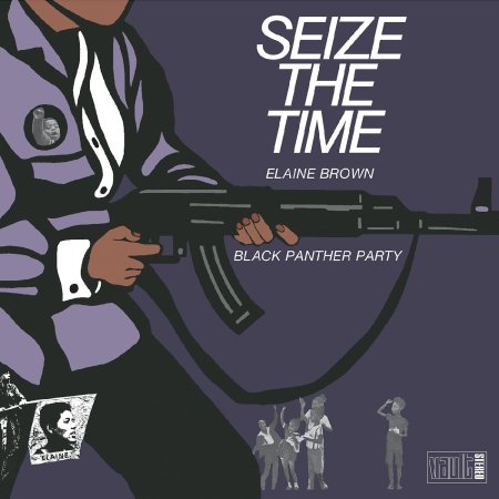 Elaine Brown/black Panther Party - Seize the Time