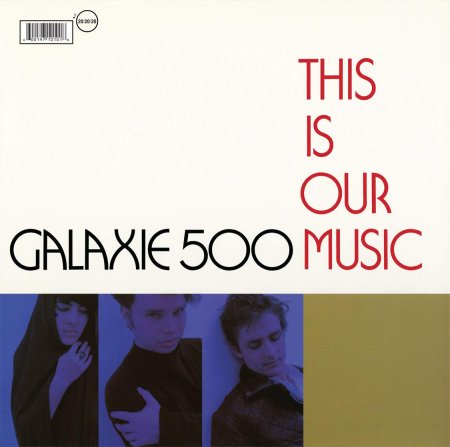 Galaxie 500 - This Is Our Music