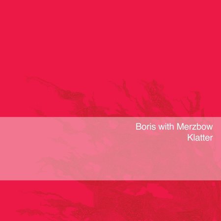 Boris With Merzbow - Klatter