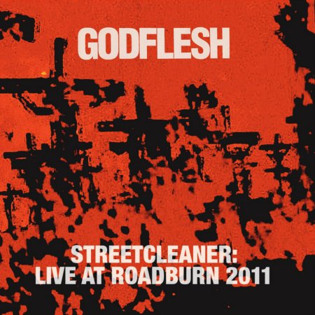 Godflesh - Streetcleaner: Live At Roadburn 2011