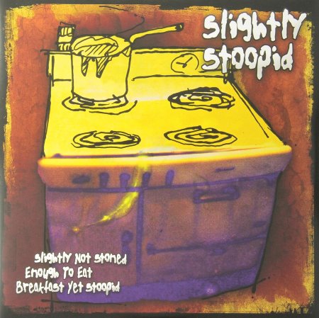 Slightly Stoopid - Slightly Not Stoned Enough to Eat Breakfast Yet Stoopid