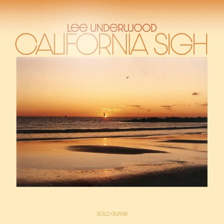 Lee Underwood - California Sigh