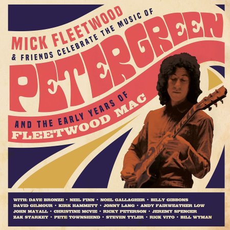 Mick Fleetwood & Friends - Celebrate The Music Of Peter Green And The Early Years Of Fleetwood Mac