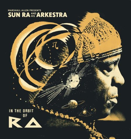 Marshall Allen Presents Sun Ra & His Arkestra - In The Orbit Of Ra