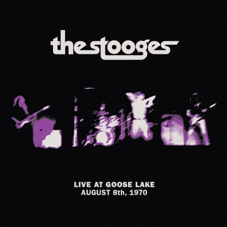 The Stooges - Live at Goose Lake: August 8th 1970