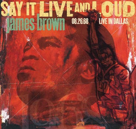 James Brown - Say It Live And Loud: Live In Dallas 8.26.68