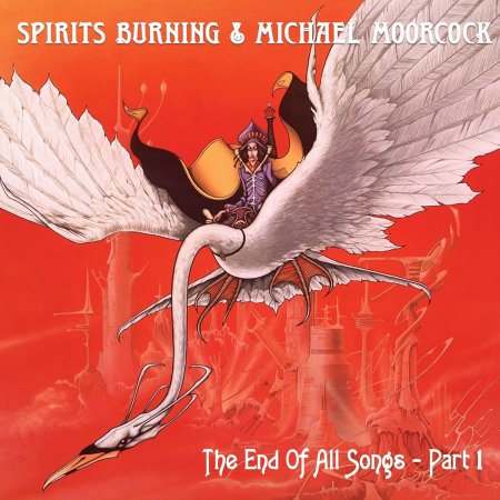 Spirits Burning & Michael Moorcock - End Of All Songs