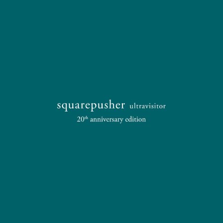 Squarepusher - Ultravisitor