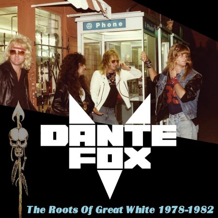 Dante's Fox - Roots Of Great White 1978-1982