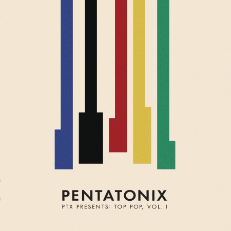 Pentatonix - PTX Presents: Top Pop, Vol. I