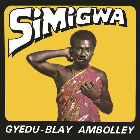 Gyedu-blay Ambolley - Simigwa
