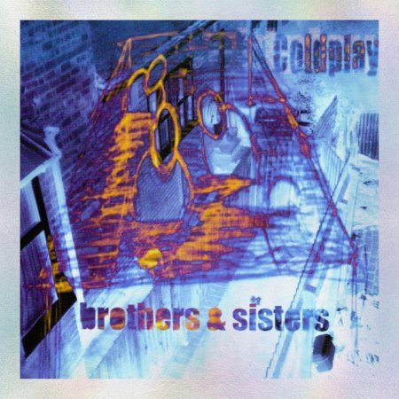 Coldplay - Brothers & Sisters: 25th Anniversary