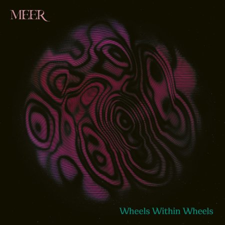 Meer - Wheels Within Wheels