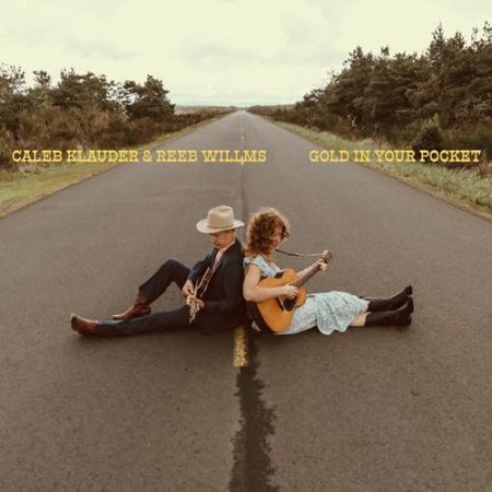 Caleb Klauder, Reeb Willms - Gold in Your Pocket